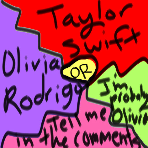 Olivia Rodrigo or Taylor Swift??? - dicipta oleh Mina dengan paint